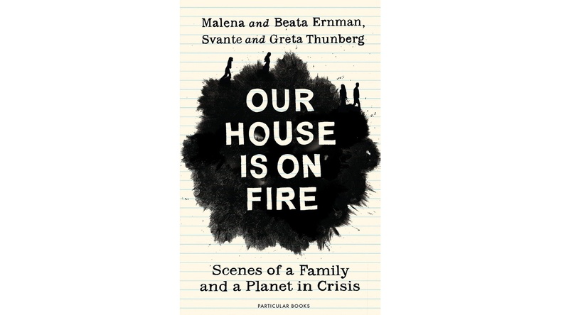 Our House is on Fire by Greta Thunberg