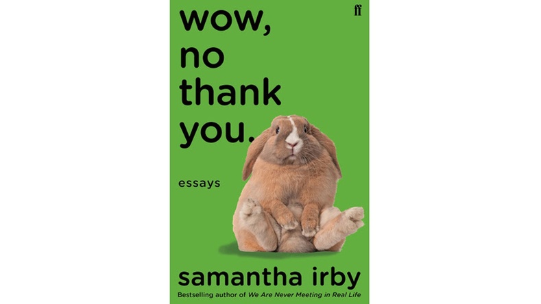 Wow, no thank you by Samantha Irby